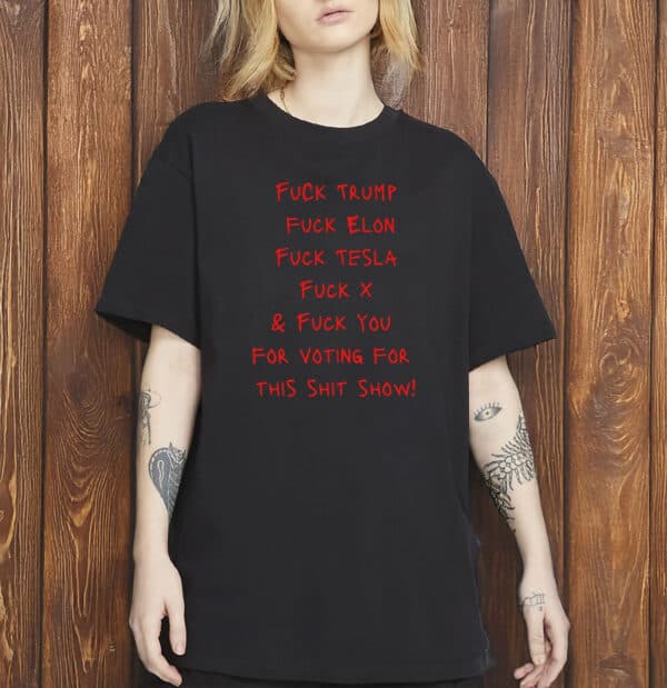 Fck Trump, Fck Elon T-Shirt