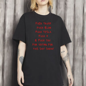 Fck Trump, Fck Elon T-Shirt