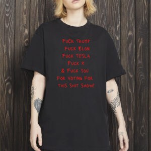 Fck Trump, Fck Elon T-Shirt