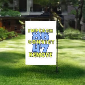 Funny Anti-Trump MAGA, 8647 Impeach Convict Remove Flag