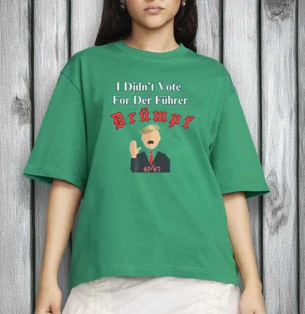 I Didn’t Vote for Der Führer