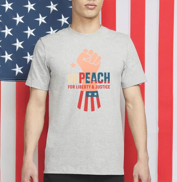 ImPEACH for Liberty & Justice T-Shirt