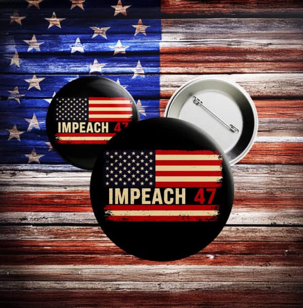 Impeach 47 Button
