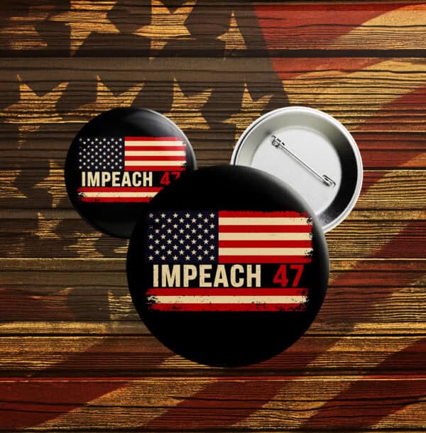 Impeach 47 Button