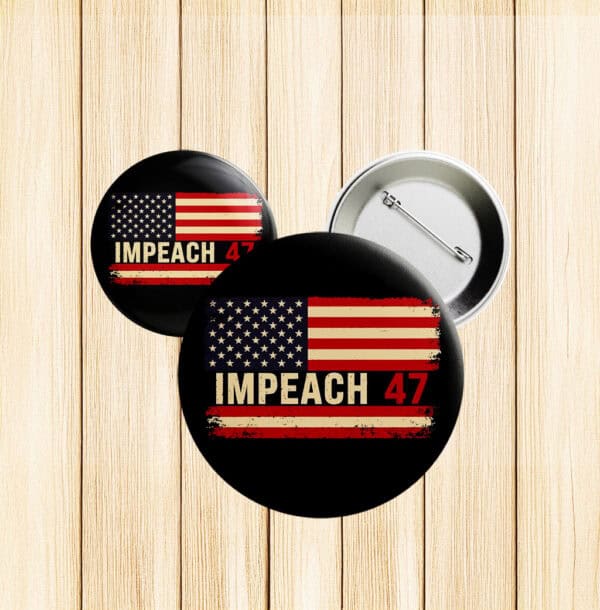 Impeach 47 Button