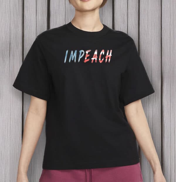Impeach! Bold Political Statement T-Shirt