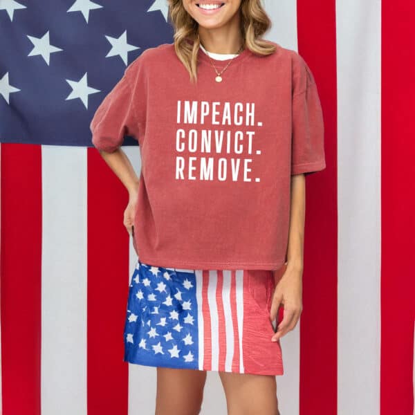 Impeach Convict Remove Comfort Colors Shirt