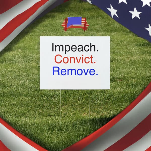 Impeach Convict Remove Yard Sign