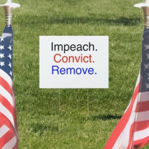 Impeach Convict Remove Yard Sign