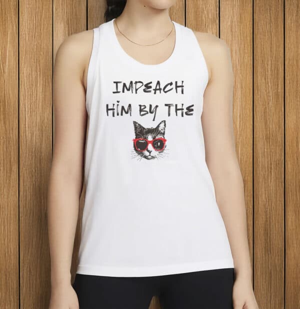 Impeach Him By the Pssy Cat Shirt