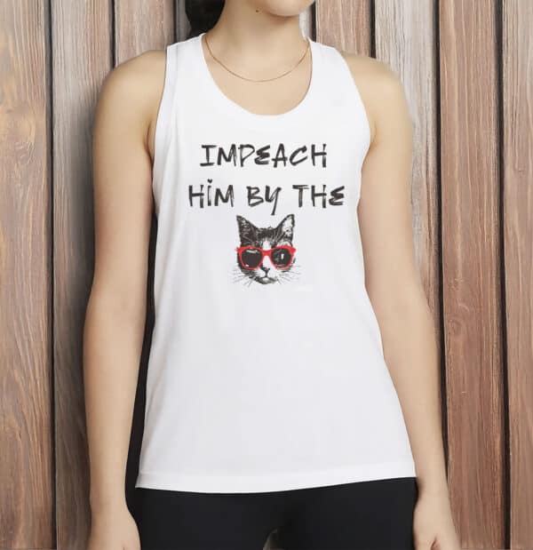 Impeach Him By the Pssy Cat Shirt