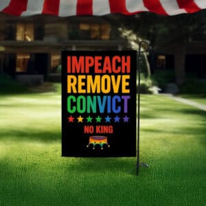 Impeach Remove Convict No King Flag