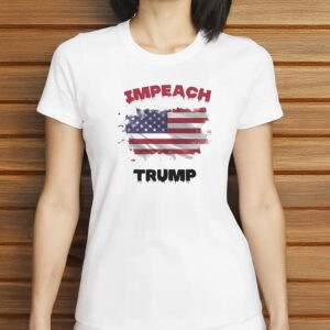 Impeach Trump T-Shirt – Anti-Trump Patriotic Protest Shirt