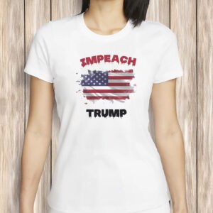 Impeach Trump T-Shirt – Anti-Trump Patriotic Protest Shirt