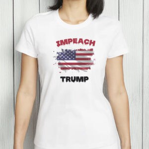 Impeach Trump T-Shirt – Anti-Trump Patriotic Protest Shirt