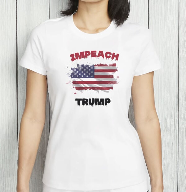 Impeach Trump T-Shirt – Anti-Trump Patriotic Protest Shirt