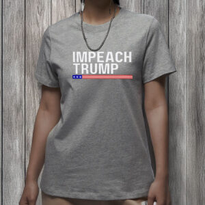 Impeach Trump T-Shirt – Bold Anti-MAGA Protest Shirt