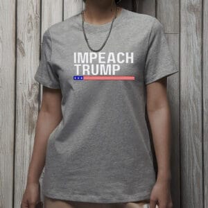 Impeach Trump T-Shirt – Bold Anti-MAGA Protest Shirt