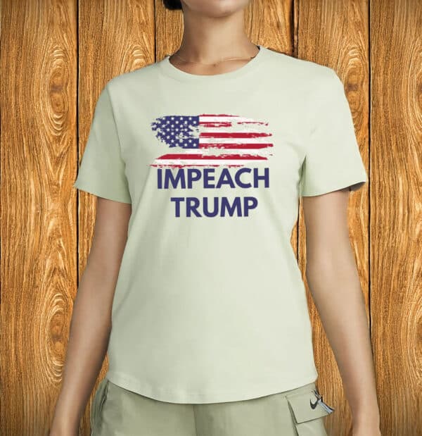 Impeach Trump T-Shirt – Patriotic Protest Tee, Anti-Trump Political Shirt