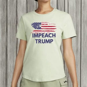Impeach Trump T-Shirt – Patriotic Protest Tee, Anti-Trump Political Shirt