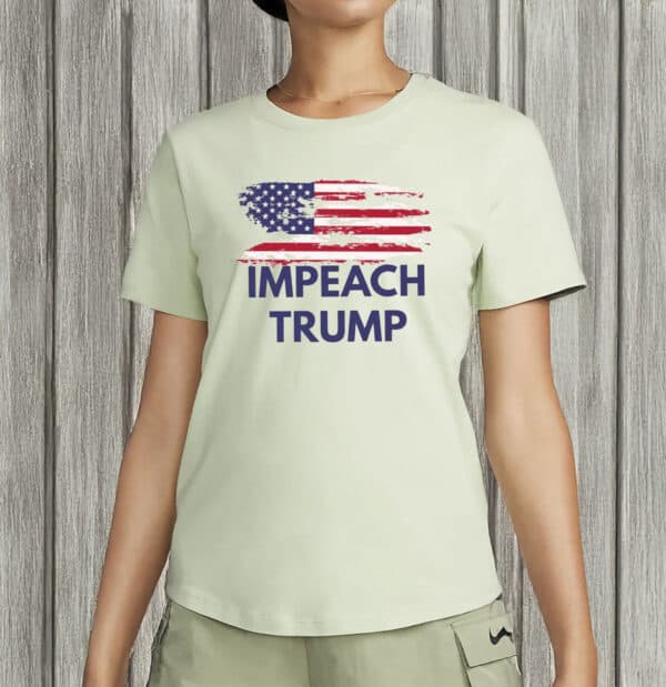 Impeach Trump T-Shirt – Patriotic Protest Tee, Anti-Trump Political Shirt