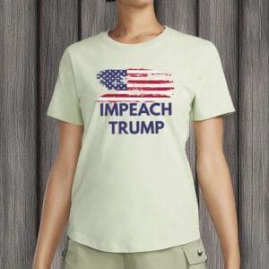 Impeach Trump T-Shirt – Patriotic Protest Tee, Anti-Trump Political Shirt