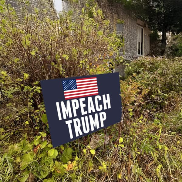 Impeach Trump Yard Sign – Bold Anti-Trump Political Lawn Sign