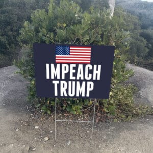 Impeach Trump Yard Sign – Bold Anti-Trump Political Lawn Sign