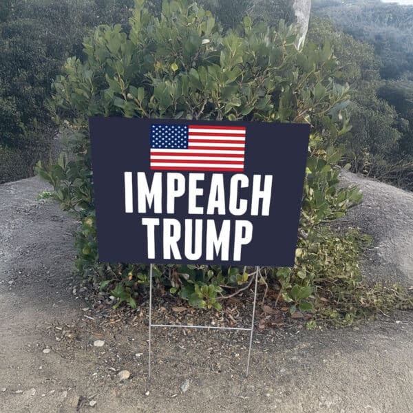 Impeach Trump Yard Sign – Bold Anti-Trump Political Lawn Sign