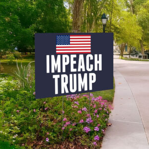 Impeach Trump Yard Sign – Bold Anti-Trump Political Lawn Sign