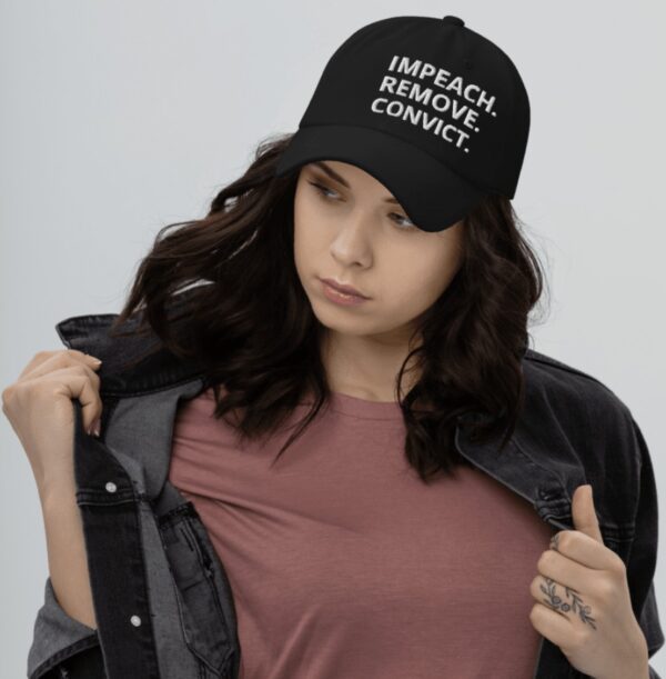 Impeach. Remove. Convict. Dad Hat – Anti-Trump Embroidered Protest Cap