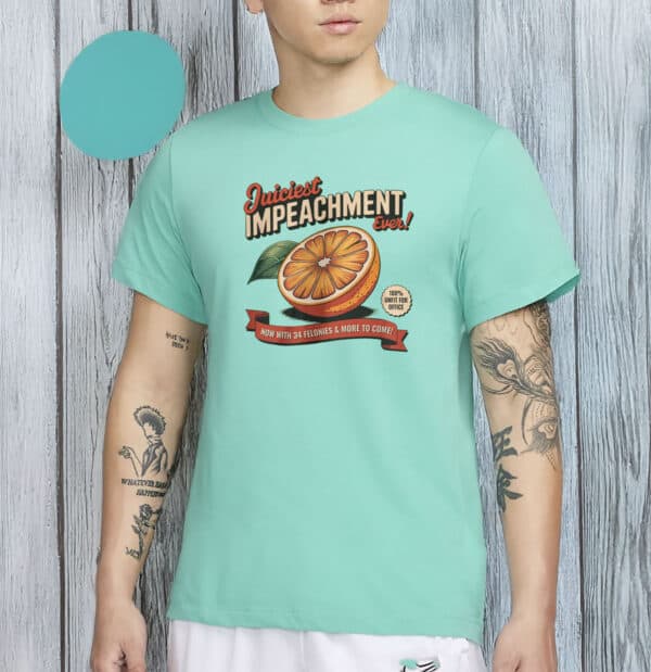 Juiciest Impeachment Ever T-Shirt