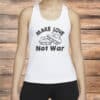 Make Love Not War T-Shirt