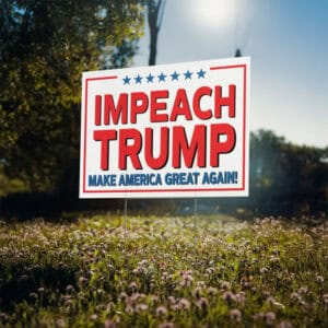 NO MAGA, Anti-Trump, Impeach Trump Yard Sign