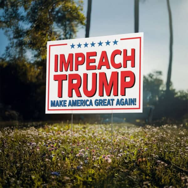NO MAGA, Anti-Trump, Impeach Trump Yard Sign