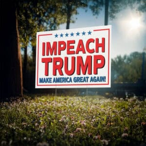 NO MAGA, Anti-Trump, Impeach Trump Yard Sign