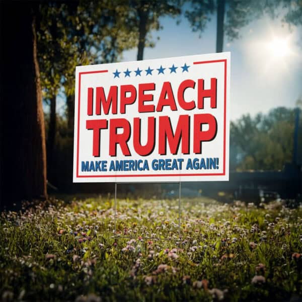NO MAGA, Anti-Trump, Impeach Trump Yard Sign