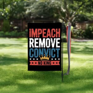 No King Anti-Trump Political Protest Banner, Impeach Remove Convict Flag