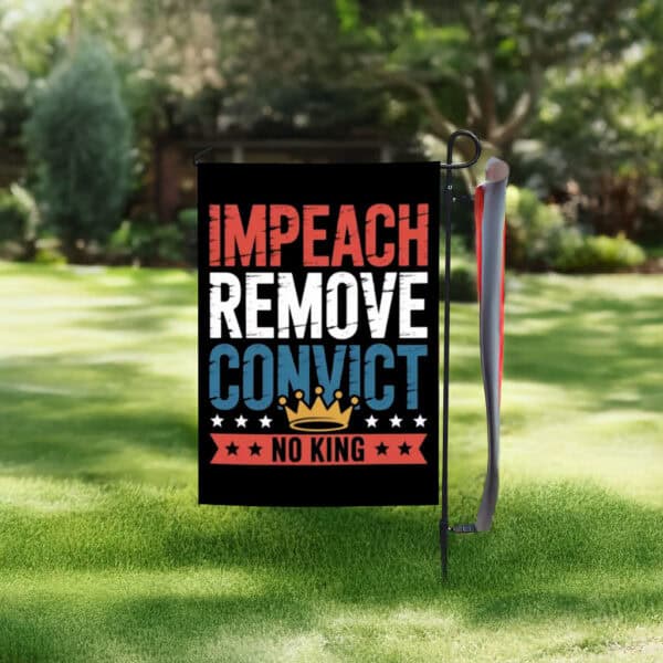 No King Anti-Trump Political Protest Banner, Impeach Remove Convict Flag
