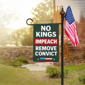 No Kings Impeach Remove Convict Garden Flag