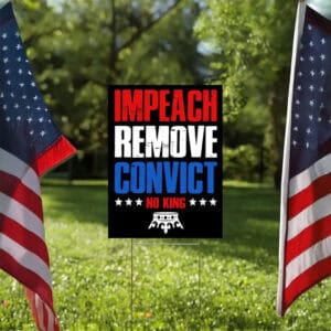 No Kings, Pro-Democracy Political Statement, Impeach Remove Convict Yard Sign