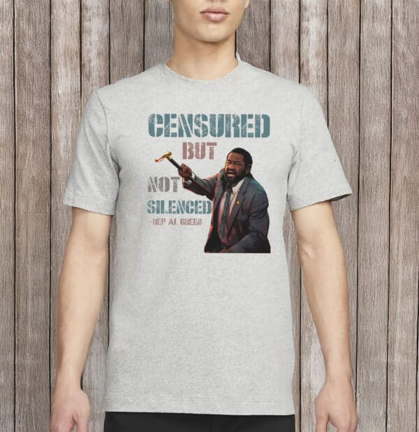 Rep Al Green Protest Tee, Censured But Not Silenced T-Shirt