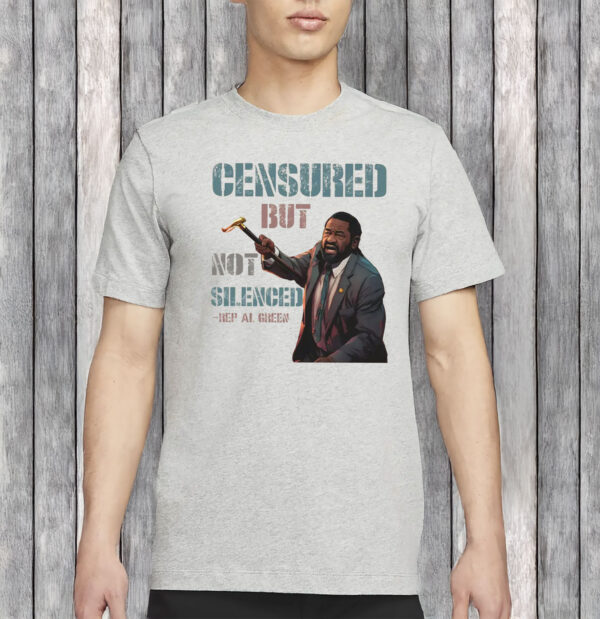 Rep Al Green Protest Tee, Censured But Not Silenced T-Shirt