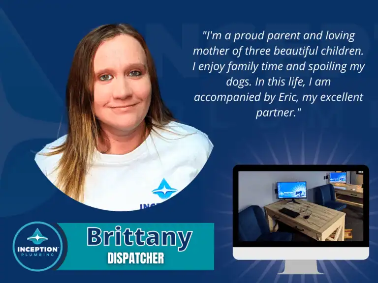 A woman in an Inception Plumbing shirt is pictured next to her name, "Brittany, Dispatcher," a quote about her family, and an inset image of a home office setup with a computer.