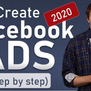 FACEBOOK ADS 2020 [Complete Tutorial for Beginners] - From Start to Finish