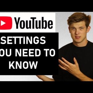 YouTube Settings You Need To Know About In 2020