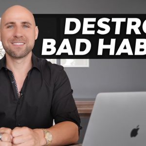 How To Break Bad Habits & Addictions