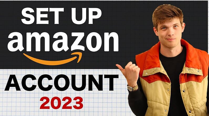 How To Set Up An Amazon Seller Central Account 2023