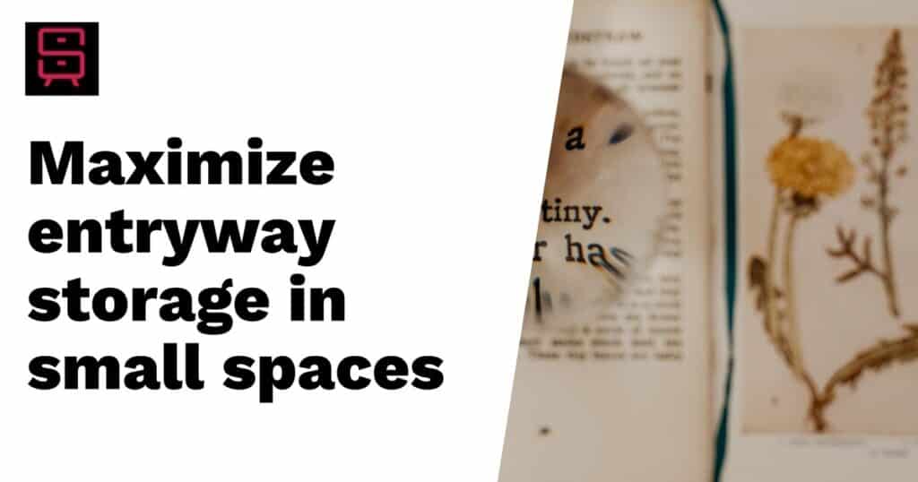 Text reading "Maximize entryway storage in small spaces" beside a blurred image of book pages with a magnifying glass and pressed flowers.