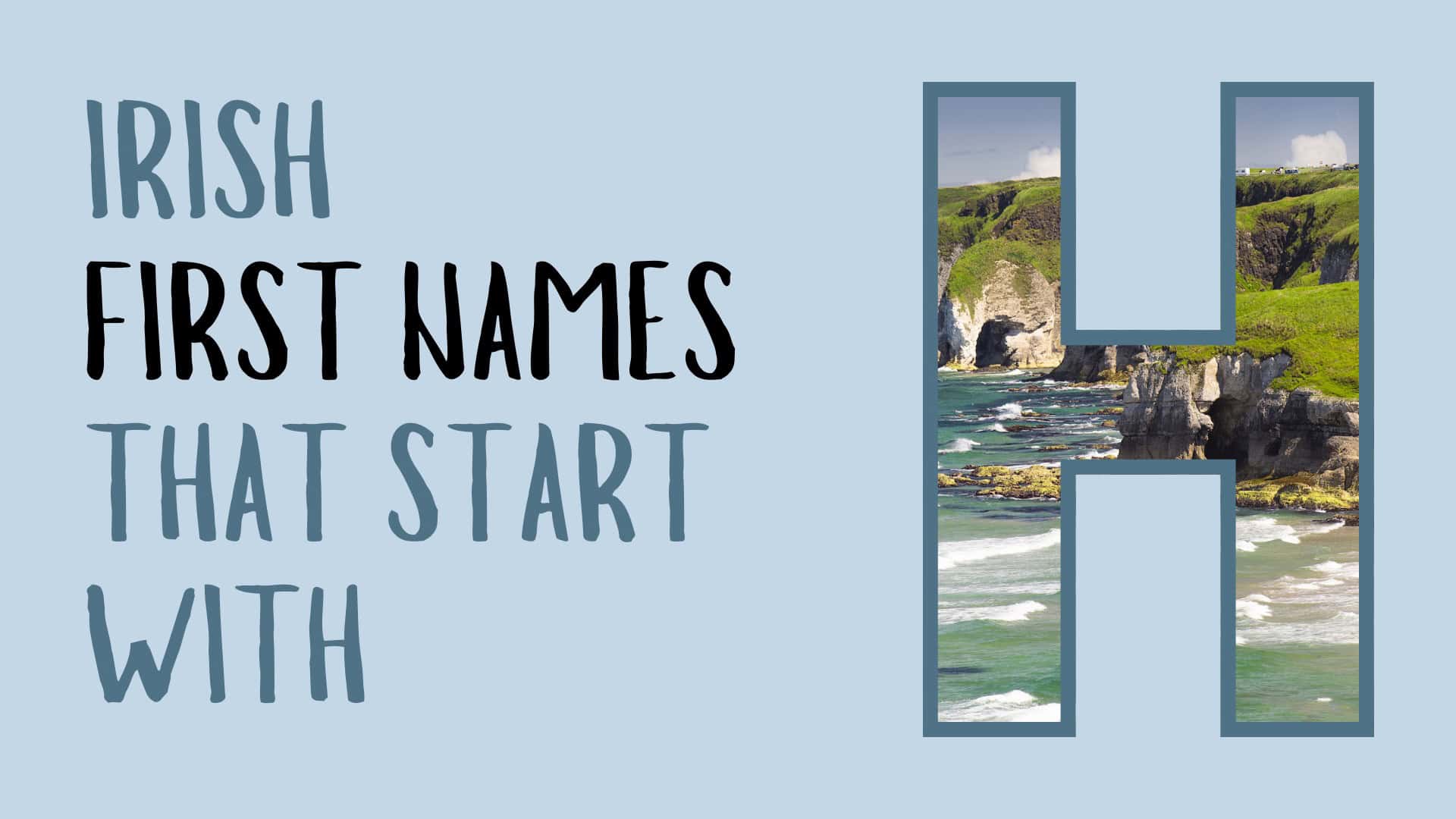 64 Irish First Names that Start with H